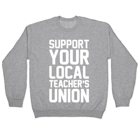 Support Your Local Teacher's Union White Print Crewneck Sweatshirt